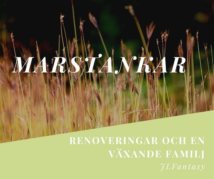 Marstankar - Renoveringar och en växande familj