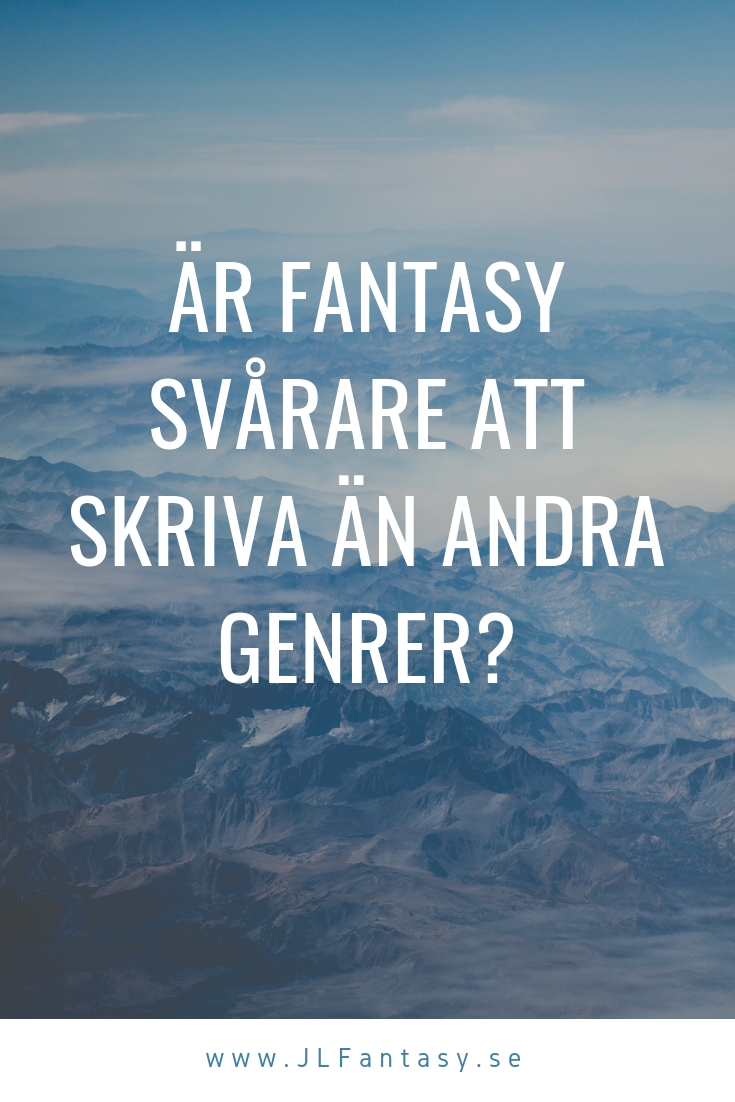 Är fantasy svårare att skriva än andra genrer? Är fantasy svårare att skriva än andra genrer?