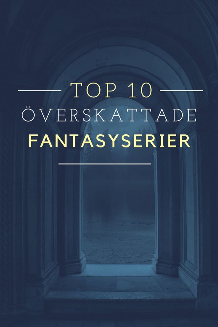 Överskattade fantasyserier