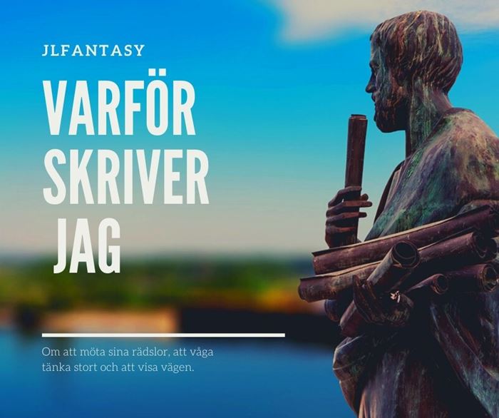 Varför skriver jag JLFantasy Filosofi